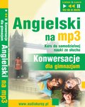 Angielski na mp3 &bdquo;Konwersacje dla gimnazjum&rdquo; - audio kurs