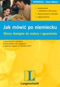 Jak m&oacute;wić po niemiecku. Wzory dialog&oacute;w do matury i egzamin&oacute;w - ebook