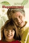 zdrowie, medycyna: Długowieczność z gwarancją - ebook