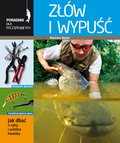 Poradnik dla początkujących. Zł&oacute;w i wypuść - ebook