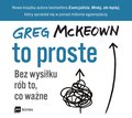 To proste. Bez wysiłku rób to, co ważne - audiobook