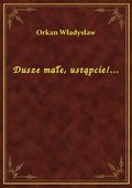 Dusze małe, ustąpcie!... - ebook