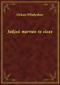 Jakież martwe te cisze - ebook