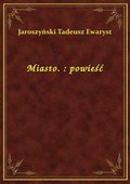 Miasto. : powieść - ebook