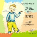 Ja nic nie muszę. Mała książka o obowiązkach - audiobook