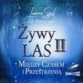 Fantastyka: Żywy Las II. Między czasem i przestrzenią - audiobook