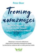 Trening uważności do pokonania lęku, ataków paniki i przewlekłego stresu - ebook