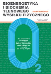 : Bioenergetyka i biochemia tlenowego wysiłku fizycznego dla studentów i trenerów oraz wszystkich tych, którzy są ciekawi, skąd bierze się energia do pracy mięśni (wyd. 3 popr.) - ebook