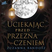 : Uciekając przed przeznaczeniem - audiobook