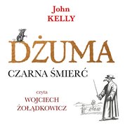 : Dżuma. Czarna śmierć - audiobook