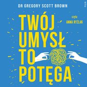 : Twój umysł to potęga - audiobook