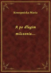 : A po długim milczeniu... - ebook