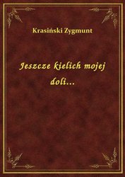 : Jeszcze kielich mojej doli... - ebook