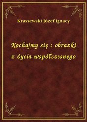 : Kochajmy się : obrazki z życia współczesnego - ebook