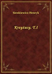 : Krzyżacy, T.I - ebook