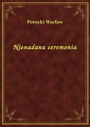 : Nienadana ceremonia - ebook