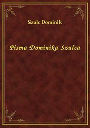 : Pisma Dominika Szulca - ebook