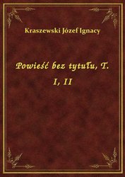 : Powieść bez tytułu, T. I, II - ebook