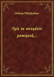 : Tyle tu wszędzie pamiątek... - ebook