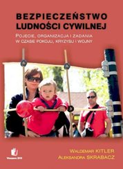 : BEZPIECZEŃSTWO LUDNOŚCI CYWILNEJ Pojęcie, organizacja i zadania w czasie pokoju, kryzysu i wojny - ebook