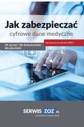 Jak zabezpieczać cyfrowe dane medyczne 59 porad i 38 dokumentów oraz checklist dla placówki (stan prawny czerwiec 2022) - ebook